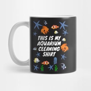 This is My Aquarium Cleaning Shirt Mug